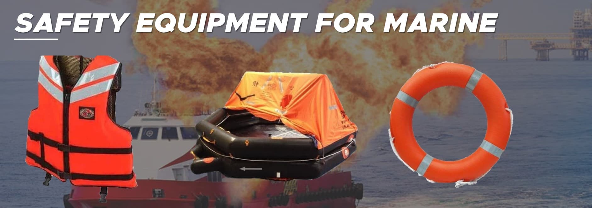 SAFETY EQUIPMENT FOR MARINE BARU